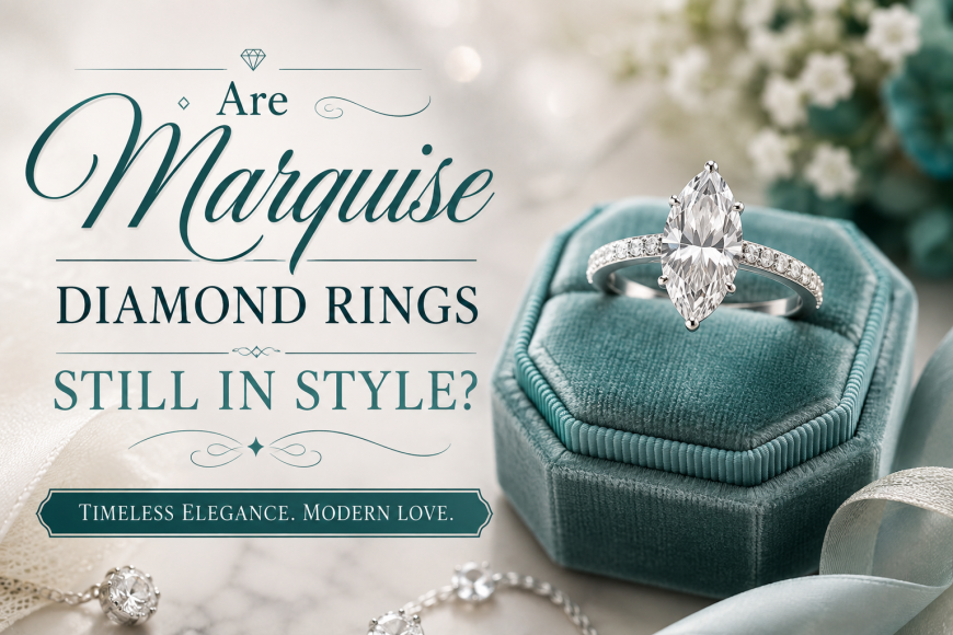 Are Marquise Diamond Rings Still in Style?