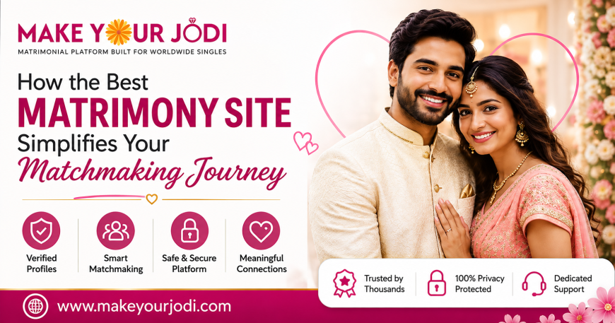 How the Best Matrimony Site Simplifies Your Matchmaking Journey