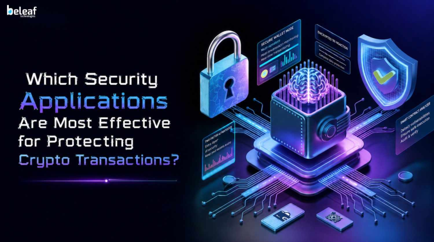 Which Security Applications Are Most Effective for Protecting Crypto Transactions?