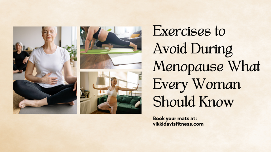 Exercises to Avoid During Menopause What Every Woman Should Know