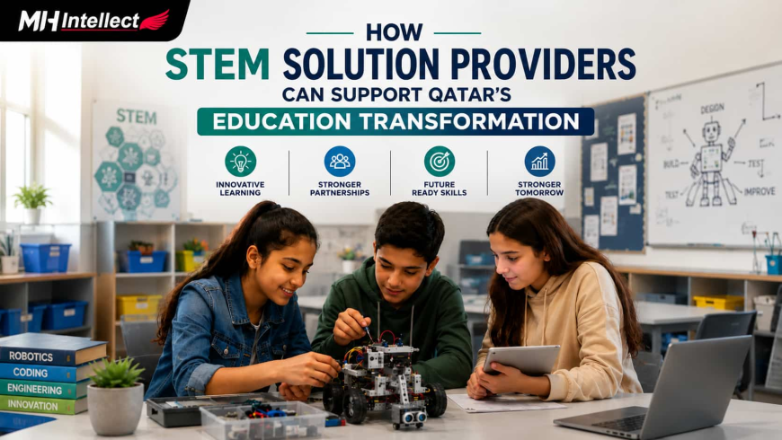 How STEM Solution Providers Can Support Qatar’s Education Transformation