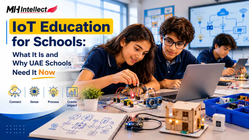 IoT Education for Schools: Building Smart, Future-Ready Learning
