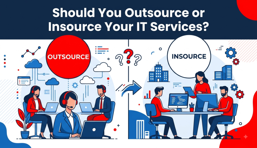 Should You Outsource or Insource Your IT Services?