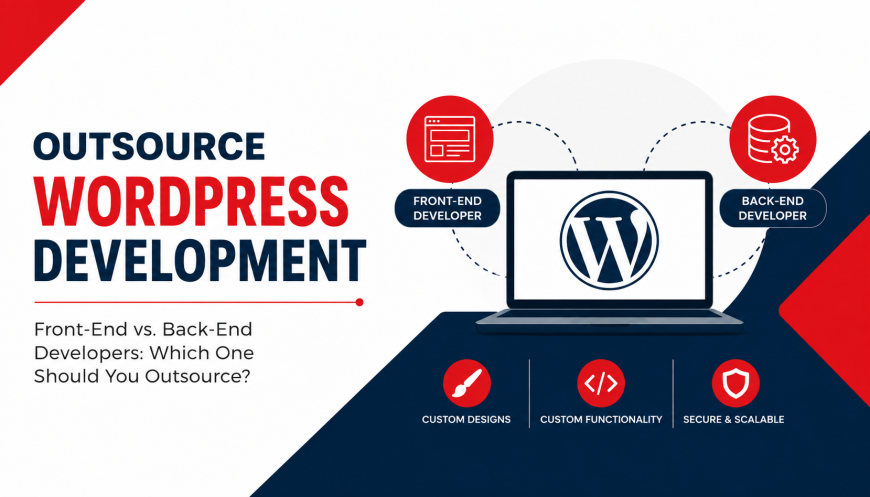 Front-End vs. Back-End WordPress Developers: Which One Should You Outsource?
