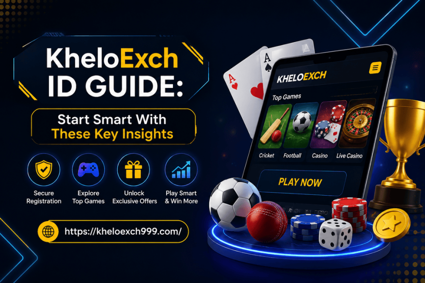 KheloExch ID Guide: Start Smart With These Key Insights