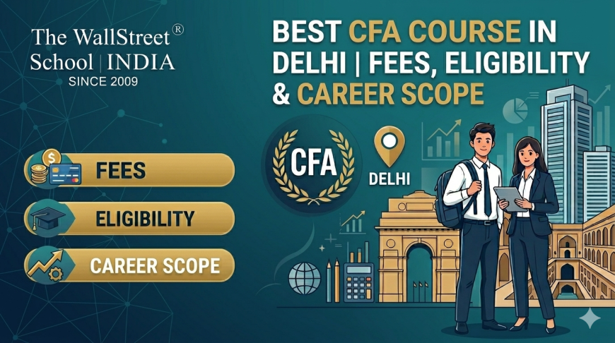CFA Course in India: Why It Is the Most Respected Finance Credential in 2025–26 and How to Clear It
