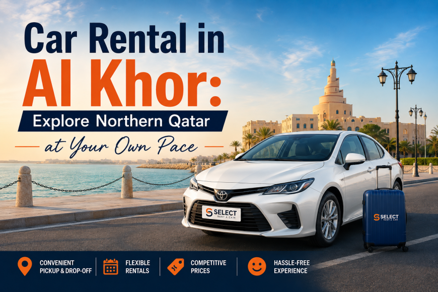 Car Rental in Al Khor: Explore Northern Qatar at Your Own Pace