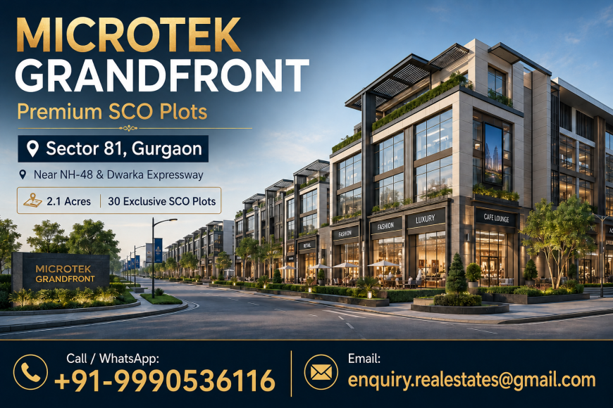 Freehold Commercial Plots Gurgaon: Microtek Grandfront Guide