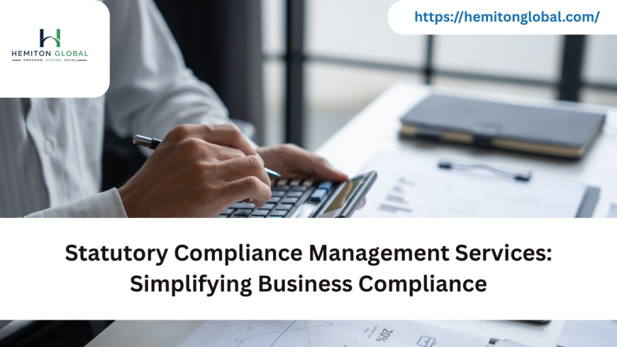 Statutory Compliance Management Services: Simplifying Business Compliance