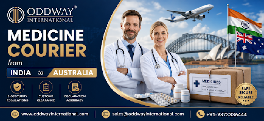 Medicine Courier from India to Australia: Packaging, Documents & Transit