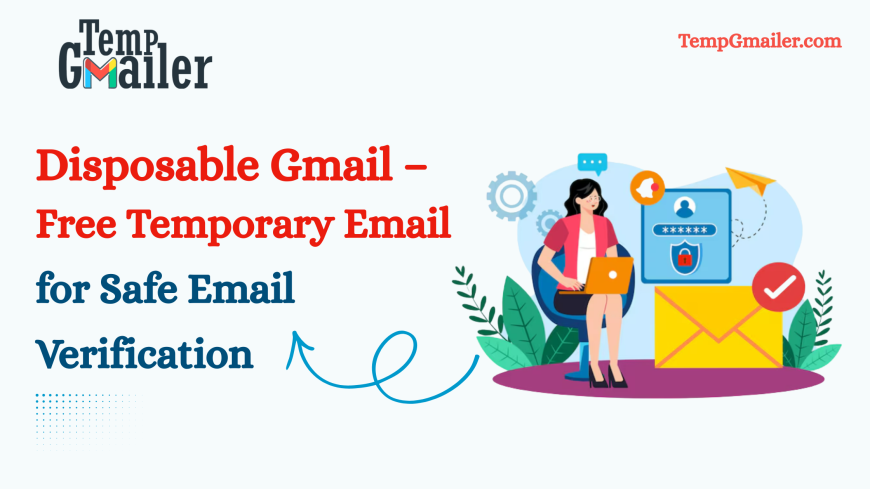 Disposable Gmail: A Simple Guide to Temporary Email