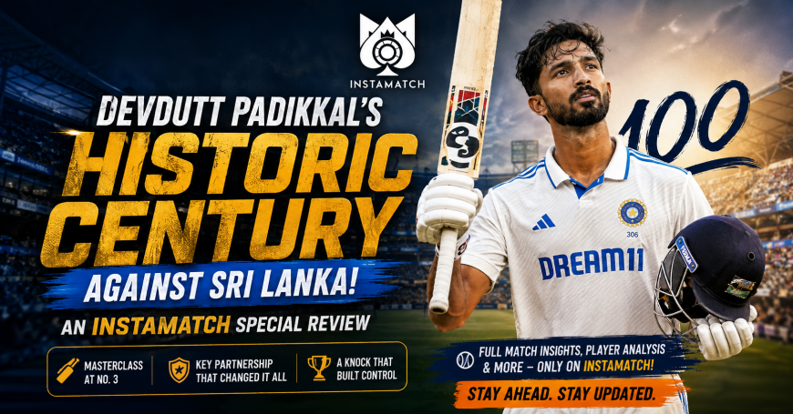 Devdutt Padikkal’s Historic Century Against Sri Lanka: An Instamatch Special Review