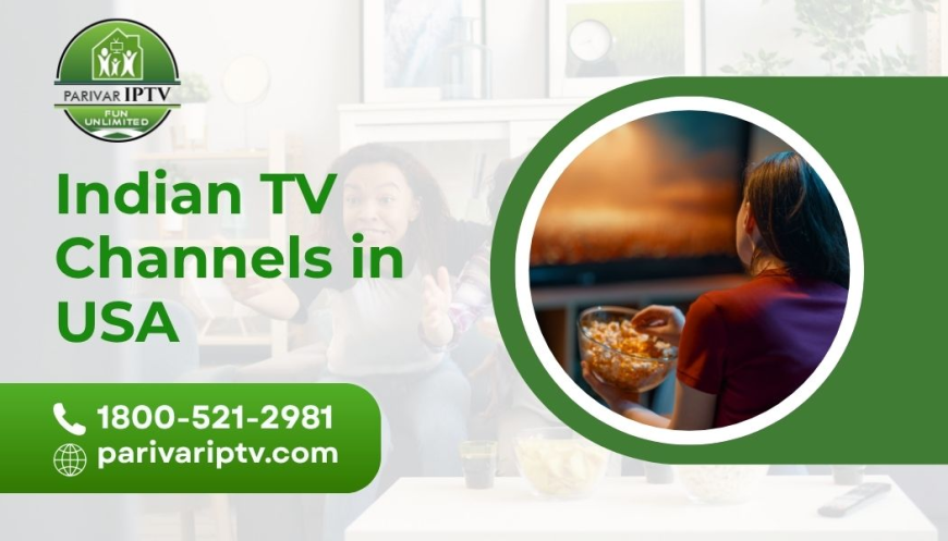 Trending in 2026: How to Watch Indian TV Channels in USA with an IPTV India Subscription