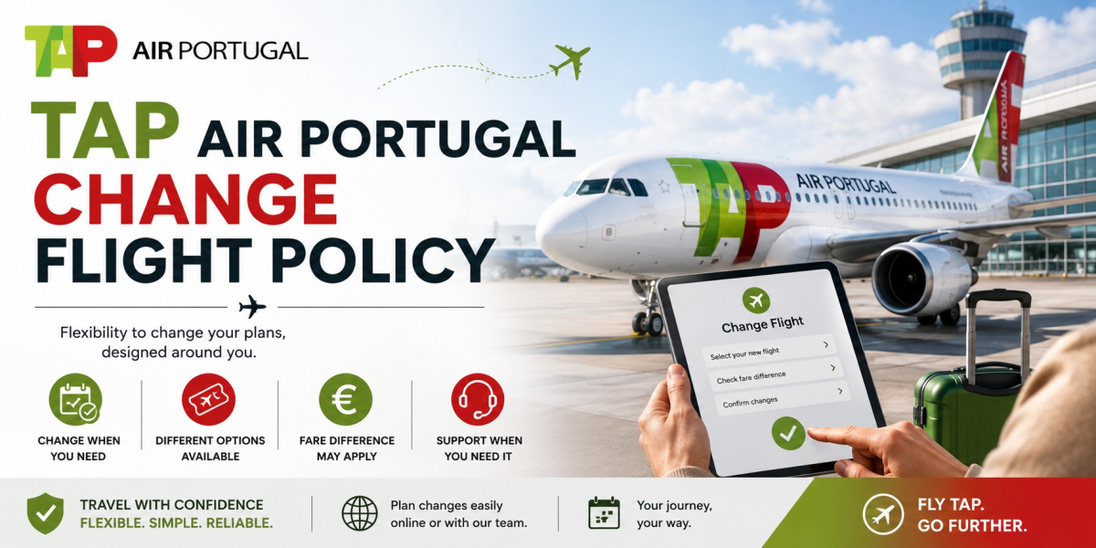 TAP Air Portugal Change Flight Policy: How to Change Your Flight Easily