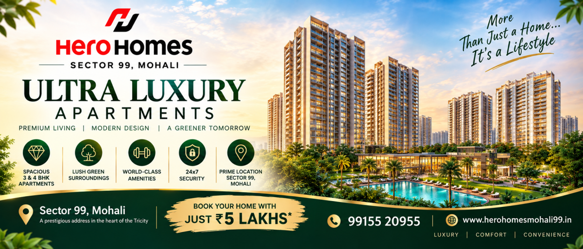 Hero Homes Sector 99 Mohali – Ultra Luxury Apartments for Modern Living