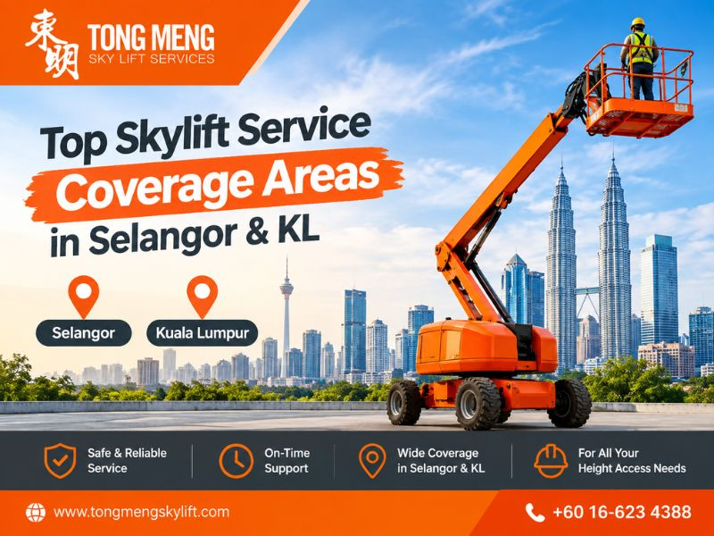 Top Skylift Service Coverage Areas in Selangor & KL: Rapid Response Locations