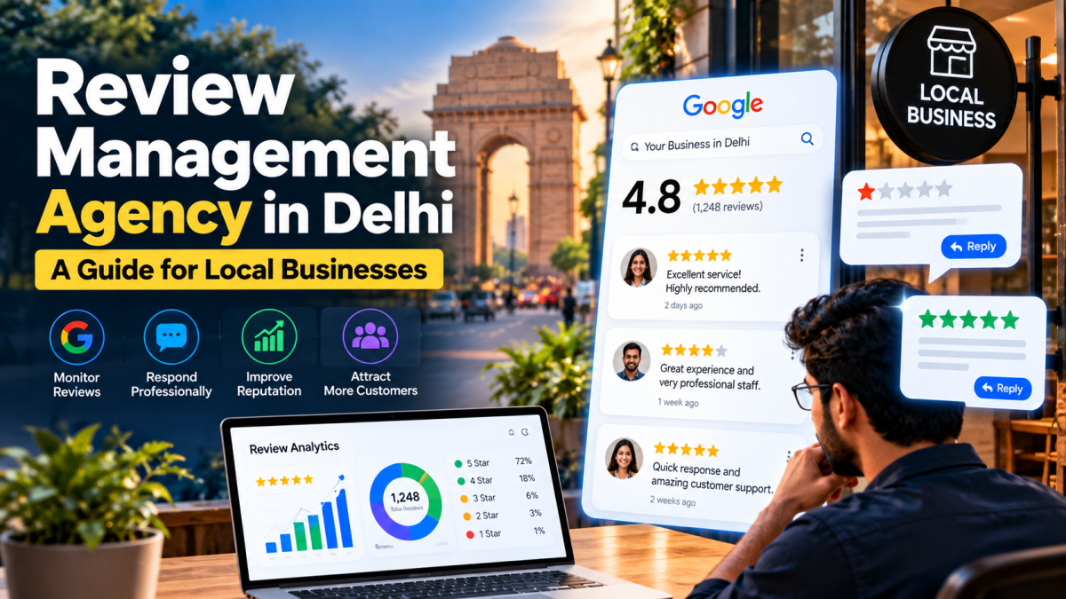Review Management Agency in Delhi: A Guide for Local Businesses