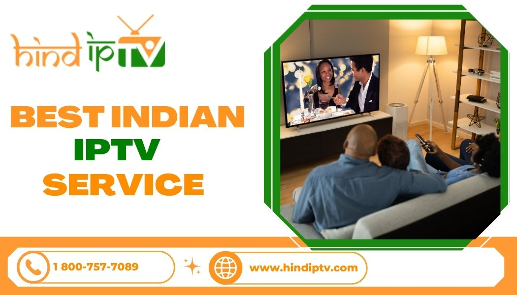 Best Indian IPTV Service | Watch Indian TV Channels Online