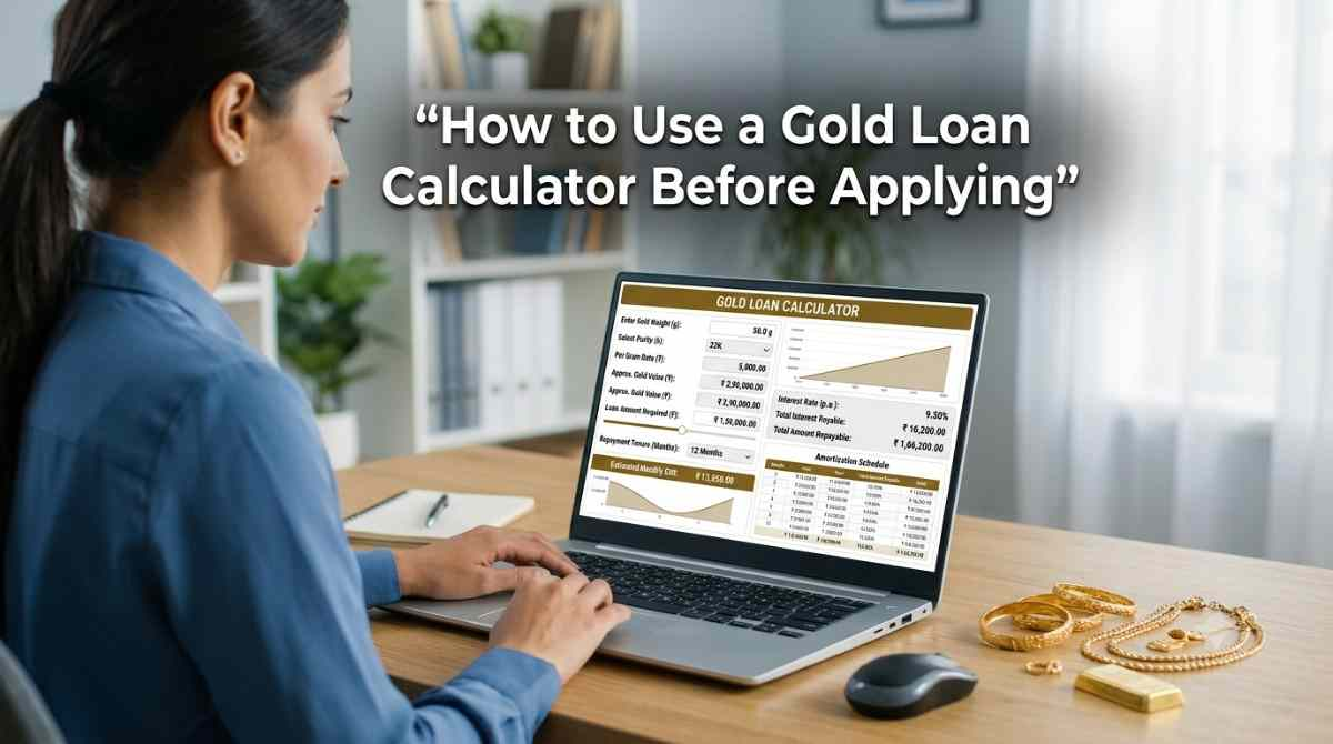 How to Use a Gold Loan Calculator Before Applying