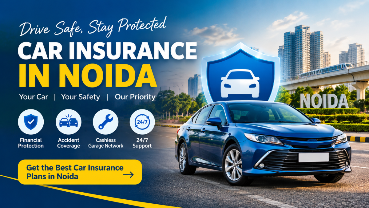 Car Insurance in Noida for Reliable Vehicle Protection
