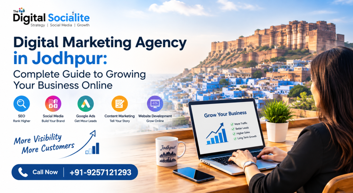 Digital Marketing Agency in Jodhpur: Helping Local Businesses Grow Online