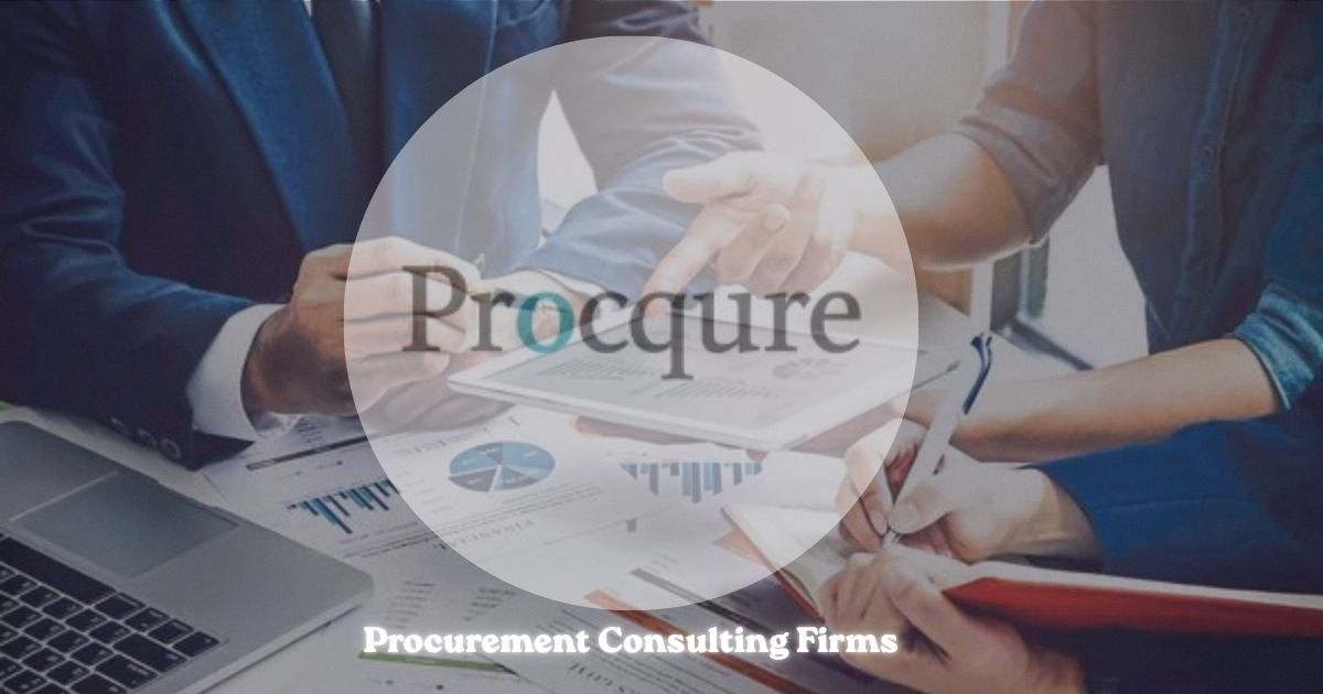 How Procurement Consulting Firms Help Businesses Improve Strategic Sourcing