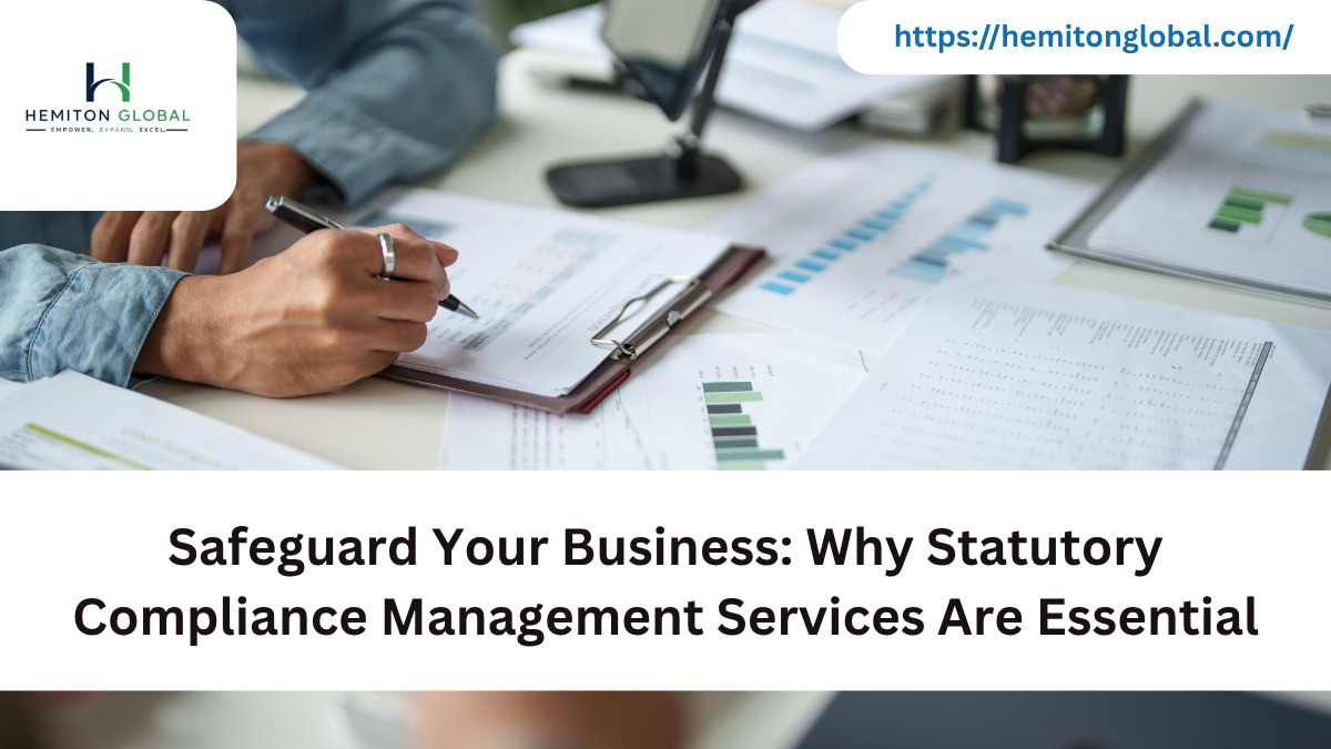 Safeguard Your Business: Why Statutory Compliance Management Services Are Essential