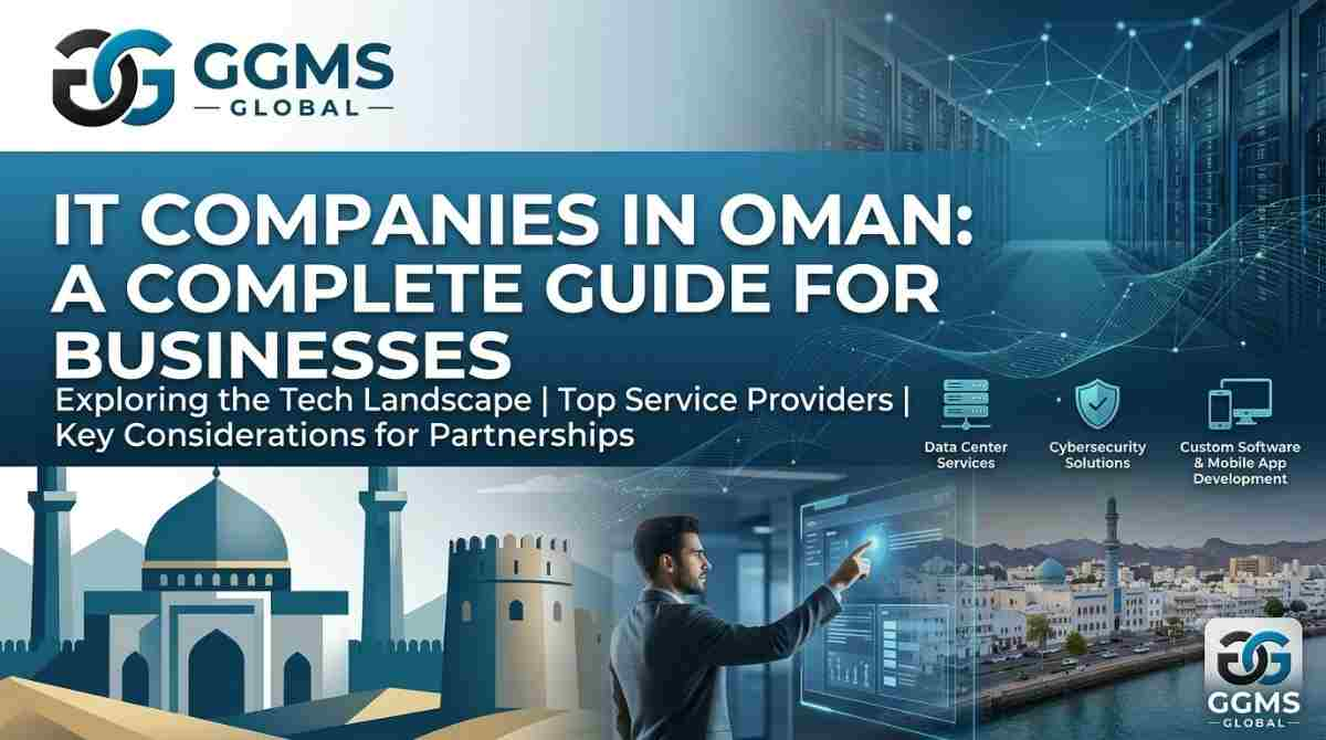 IT Companies in Oman: A Complete Guide for Businesses