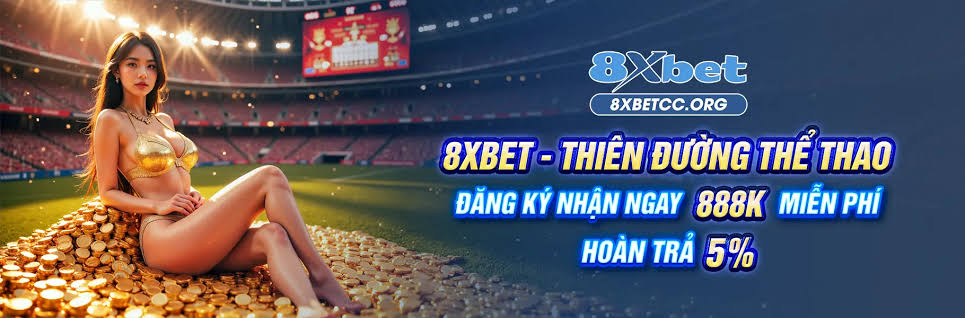 8XBET – Discover the Online Sports and Entertainment Experience