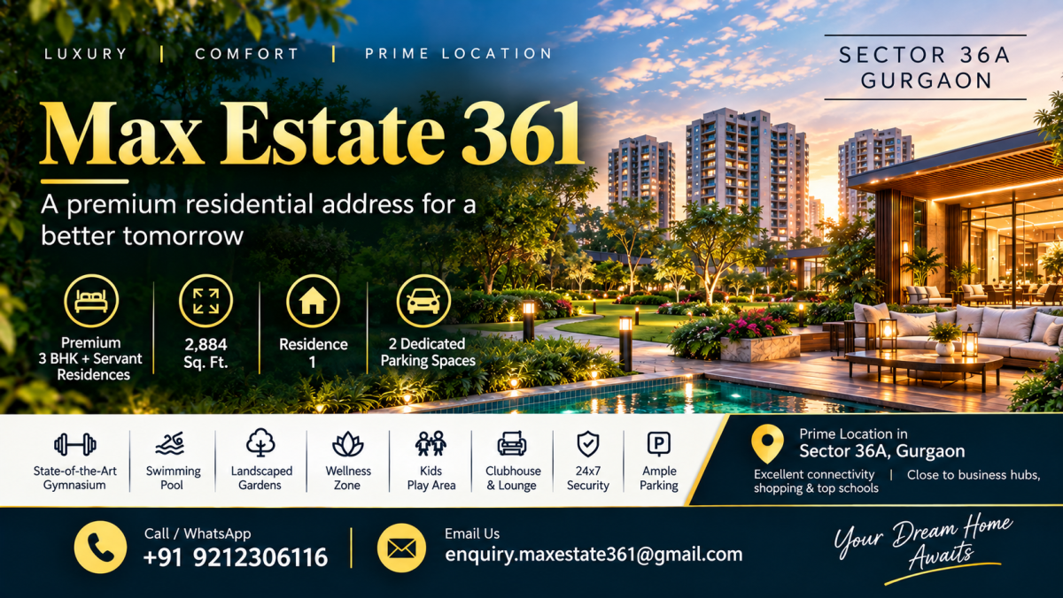 Exploring More Than a 3 BHK at Max Estate 361