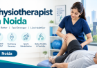 Physiotherapist in Noida for Pain Relief and Better Mobility