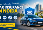 Car Insurance in Noida for Reliable Vehicle Protection