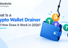 What Is a Crypto Wallet Drainer and How Does It Work in 2026?