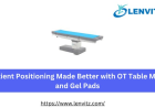 Patient Positioning Made Better with OT Table Mats and Gel Pads
