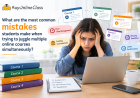 Navigating the Chaos: Common Mistakes Students Make When Juggling Multiple Online Courses