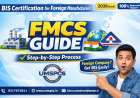 BIS Foreign Manufacturer Certification in India: Complete Guide to FMCS Certification for Foreign Manufacturers