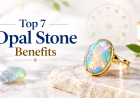 Top 7 Opal Stone Benefits