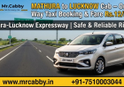 Mathura to Lucknow Cab – One Way Taxi Booking & Fare Rs.12/km