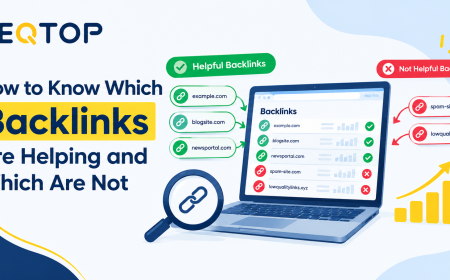 How to Know Which Backlinks Are Helping and Which Are Not