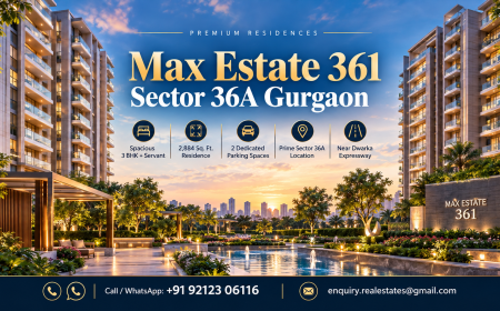 A Practical Look at Max Estate 361 Sector 36A Gurgaon