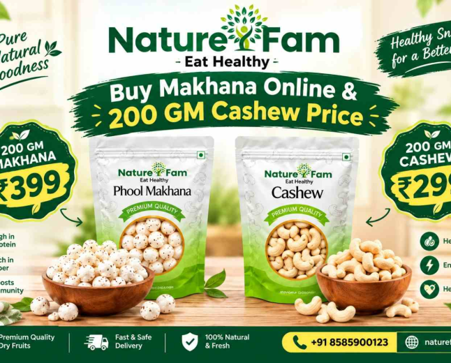 Buy Makhana Online & 200 GM Cashew Price | Naturefam