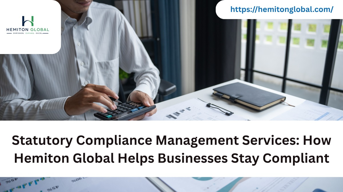 Statutory Compliance Management Services: How Hemiton Global Helps Businesses Stay Compliant