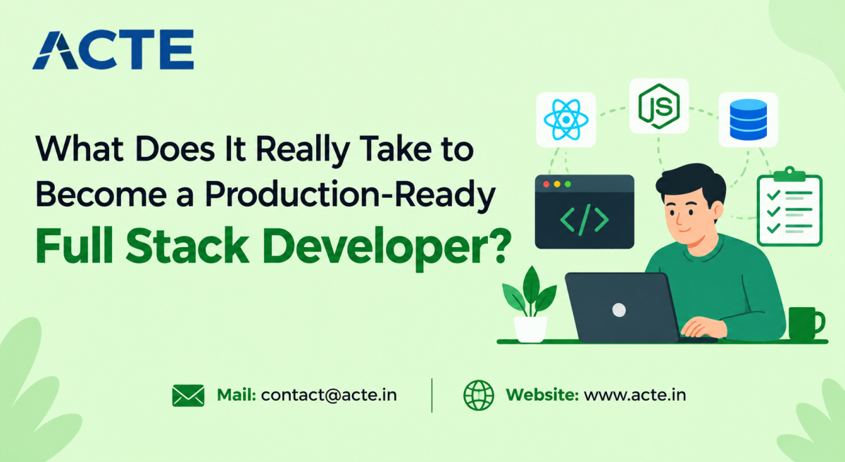 What Should You Learn to Become a Job-Ready and Production-Ready Full Stack Developer?