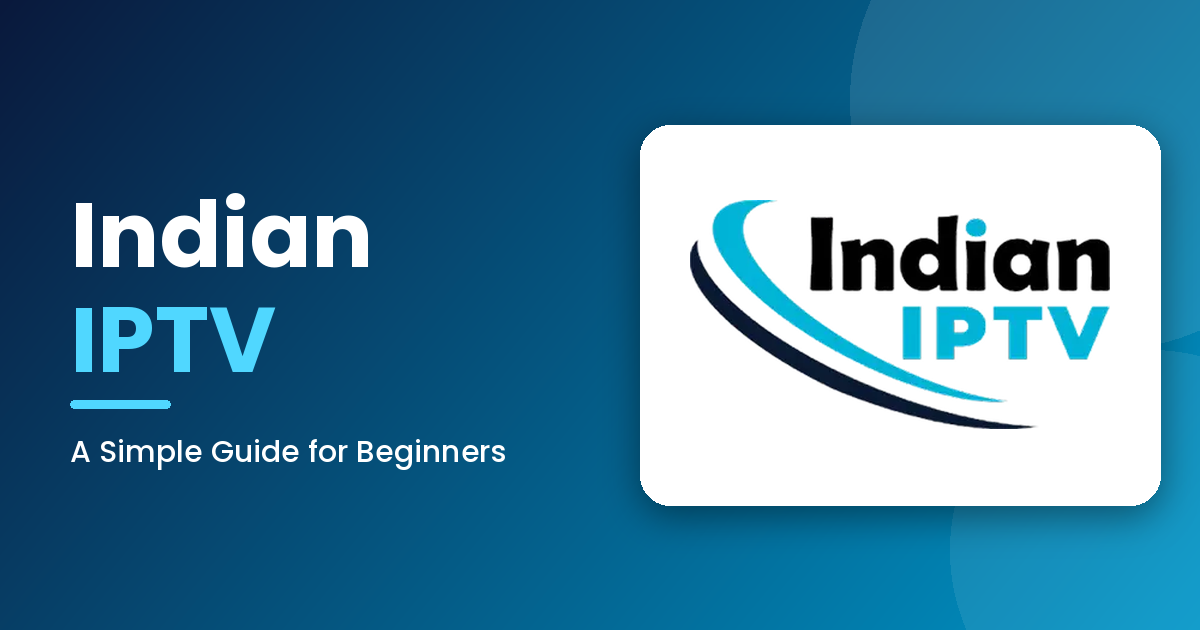 Indian IPTV Box: A Simple Guide for Beginners