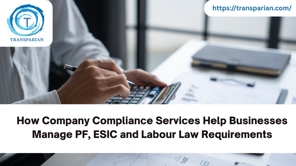 How Company Compliance Services Help Businesses Manage PF, ESIC and Labour Law Requirements