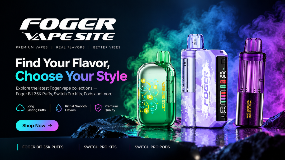 Foger Vape: Explore the Brand, Product Range, Features & Available Options