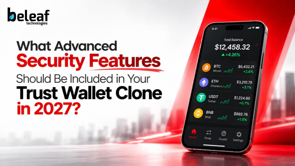 What Advanced Security Features Should Be Included in Your Trust Wallet Clone in 2027?