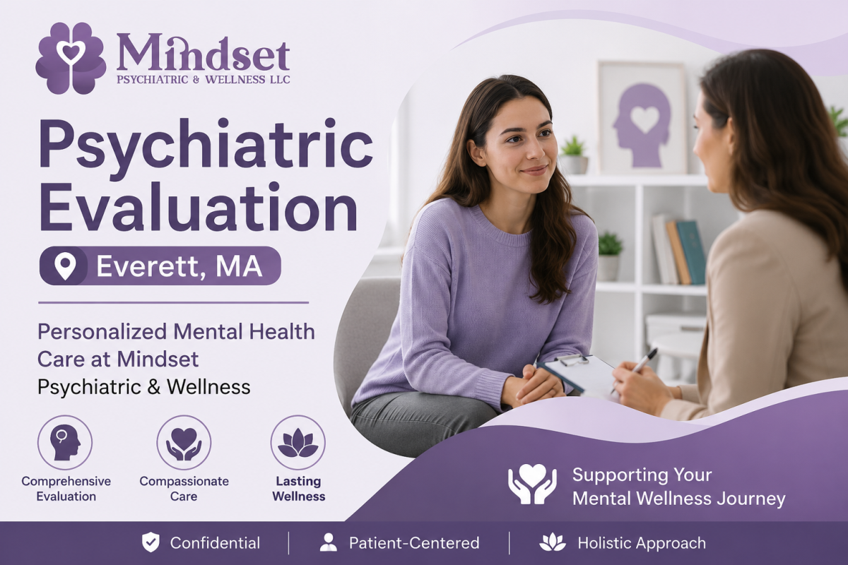 Psychiatric Evaluation Everett MA: Personalized Mental Health Care at Mindset Psychiatric & Wellness