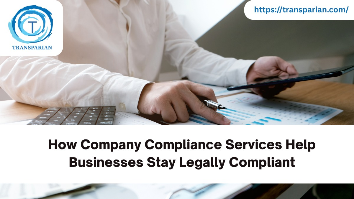 How Company Compliance Services Help Businesses Stay Legally Compliant