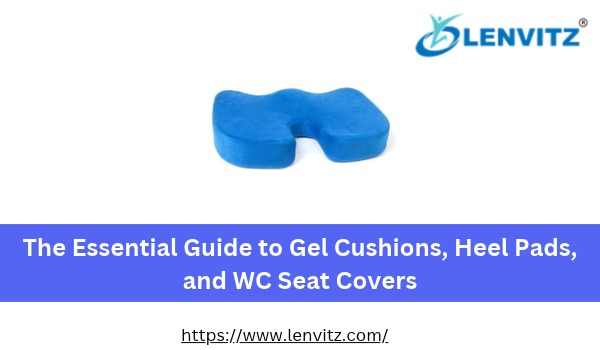 The Essential Guide to Gel Cushions, Heel Pads, and WC Seat Covers